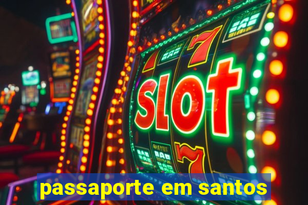 passaporte em santos